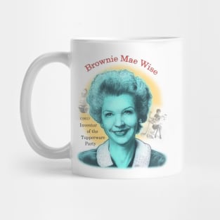 Brownie Mae Wise, Inventor of the Tupperware Party Mug